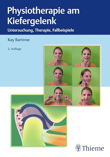 Physiotherapie am Kiefergelenk: Untersuchung, Therapie, Fallbeispiele (Physiofachbuch) von Thieme